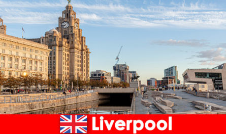 City trip to Liverpool England with the best tips for holidaymakers